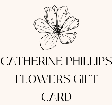 Catherine Phillips Flowers Gift Card